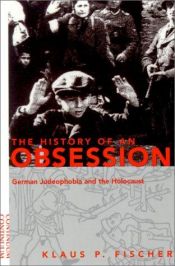 book cover of The History of an Obsession by Klaus P. Fischer