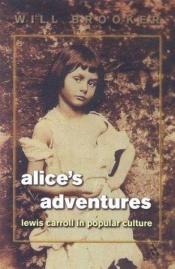 book cover of Alice's Adventures by Will Brooker