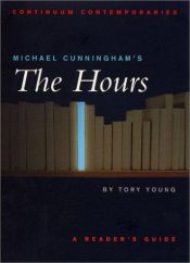 book cover of Michael Cunningham's The Hours: A Reader's Guide (Continuum Contemporaries) by Tory Young