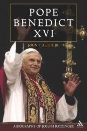 book cover of Pope Benedict XVI : a biography of Joseph Ratzinger by John L. Allen, Jr.