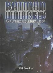 book cover of Batman Unmasked by Will Brooker