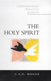 book cover of The Holy Spirit by C. F. D. Moule