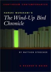 book cover of Haruki Murakami's The Wind-up Bird Chronicle: A Reader's Guide (Continuum Contemporaries) by Matthew Strecher
