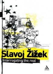 book cover of Interrogating The Real by Slavoj Žižek