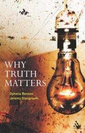 book cover of Why truth matters by Jeremy Stangroom