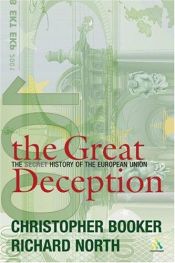 book cover of The great deception: the secret history of the European Union by Christopher Booker|Richard North