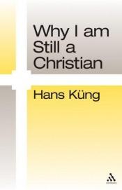 book cover of Why I am still a Christian by هانس کونگ