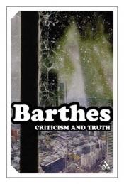 book cover of Criticism and Truth (Continuum Impacts S.) by Barthes