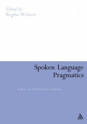 book cover of Spoken Language Pragmatics: Analysis of Form-Function Relations by Regina Weinert