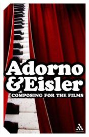 book cover of Composing for the Films (Continuum Impacts) by Theodor Adorno
