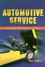 book cover of Automotive Service Inspection Maintenance Repair Custom Edition by Tim Gilles