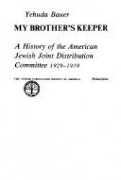 book cover of My Brother's Keeper: A History of the American Jewish Joint Distribution Committee 1929-1939 by Yehuda Bauer