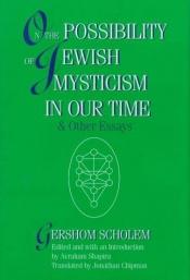 book cover of On the Possibility of Jewish Mysticism in Our Time & Other Essays by Gershom Scholem