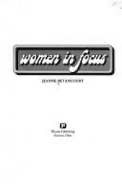 book cover of Women in focus by Jeanne Betancourt