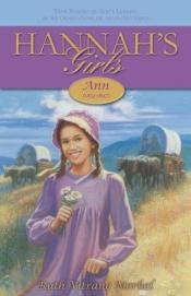 book cover of Ann: 1833-1897 (Hannah's Girls) by Ruth Vitrano Merkel