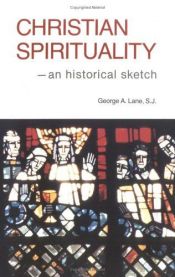 book cover of Christian Spirituality: An Historical Sketch by George Lane