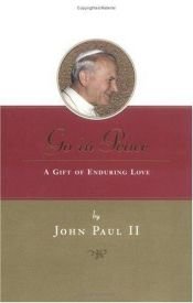 book cover of Go in Peace: A Gift of Enduring Love by Johannes Paulus II