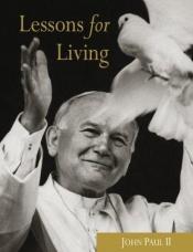 book cover of Lessons for Living by Pope John Paul II