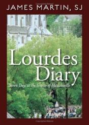 book cover of Lourdes Diary: Seven Days at the Grotto of Massabieille by James Martin