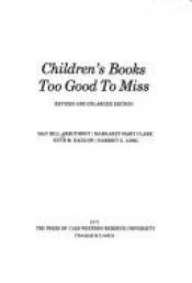 book cover of Children's books too good to miss by May Hill Arbuthnot