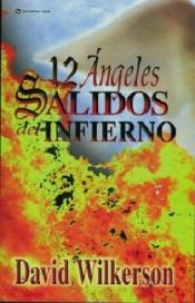book cover of Twelve Angels from Hell by David Wilkerson