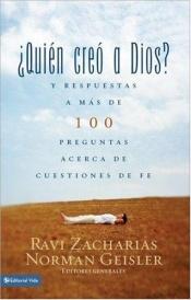 book cover of Quién creó a Dios: Y respuestas a más de cien preguntas acerca de cuestiones de fe by Unknown