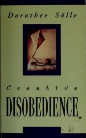 book cover of Creative disobedience by Dorothee Solle