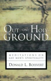 book cover of Out on Holy Ground: Meditations on Gay Men's Spirituality by Donald L. Boisvert