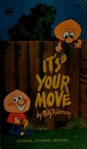 book cover of It's Your Move by Fritz Ridenour