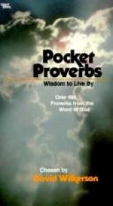 book cover of Pocket proverbs : wisdom to live by : over 450 proverbs from the Word of God by David Wilkerson