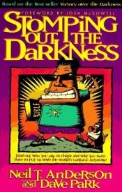 book cover of Stomping Out the Darkness by Neil Anderson