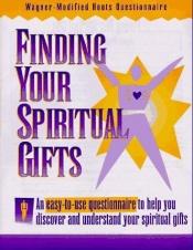 book cover of Finding Your Spiritual Gifts: Wagner-Modified Houts Questionaire by C. Peter Wagner