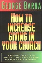 book cover of How to increase giving in your church by George Barna