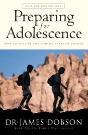 book cover of Preparing For Adolescence by James Dobson