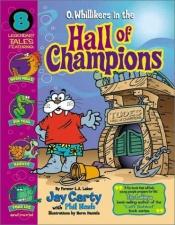 book cover of O. Whillikers in the Hall of Champions by Jay Carty