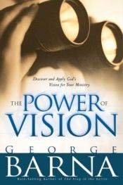 book cover of The power of vision by George Barna