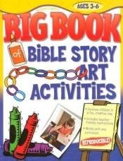 book cover of The Big Book Of Bible Story Art Activities by Henrietta Mears