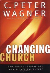 book cover of Changing Church - La Iglesia Innovadora by C. Peter Wagner