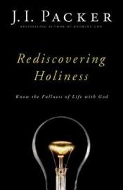 book cover of Rediscovering Holiness by James I. Packer