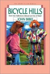 book cover of Bicycle Hills: How One Halloween Almost Got Out of Hand by John Bibee