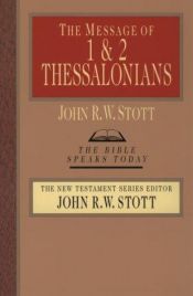 book cover of The message of Thessalonians : the gospel & the end of time by John Stott