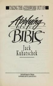 book cover of Taking the Guesswork Out of Applying the Bible by Jack Kuhatschek