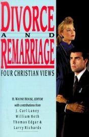 book cover of Divorce and Remarriage: Four Christian Views by J. Carl Laney