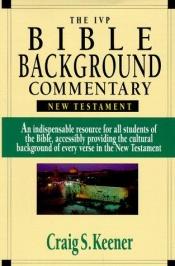 book cover of The IVP Bible Background Commentary: New Testament by John H. Walton IVP|Mark W. Chavalas|Victor H. Matthews
