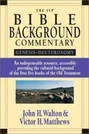 book cover of The Ivp Bible Background Commentary: Genesis-Deuteronomy by Dr. John H. Walton