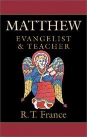 book cover of Matthew: Evangelist & Teacher (New Testament Profiles) by R. T. France