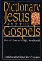 book cover of Dictionary Of Jesus And The Gospels : A Compendium Of Contemporary Biblical Scholarship by Joel B. Green