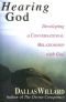 Hearing God : Developing A Conversational Relationship With God