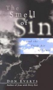 book cover of The smell of sin : and the fresh air of grace by Don Everts