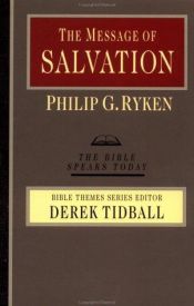 book cover of The Message of Salvation (Bible Speaks Today-Bible Themes) by Philip Graham Ryken